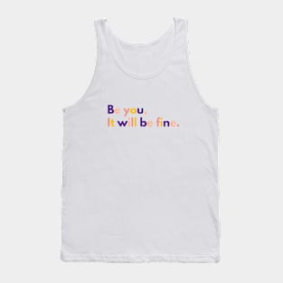 Be You, It will be fine Tank Top